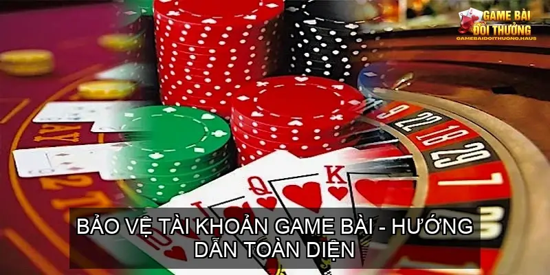 bao ve tai khoan game bai 68c3df6230b9c