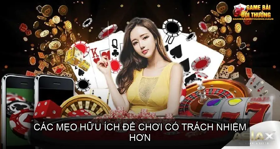 Chơi Có Trách Nhiệm Cùng Gamebaidoithuong.haus 4 Các Mẹo Hữu Ích Để Chơi Có Trách Nhiệm Hơn