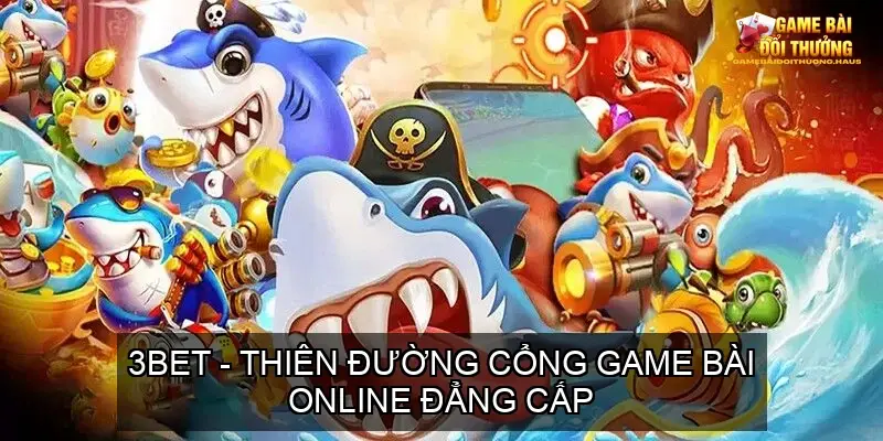 3BET - Thiên Đường Cổng Game Bài Online Đẳng Cấp 2 Ưu điểm vượt trội của cổng game bài online 3BET
