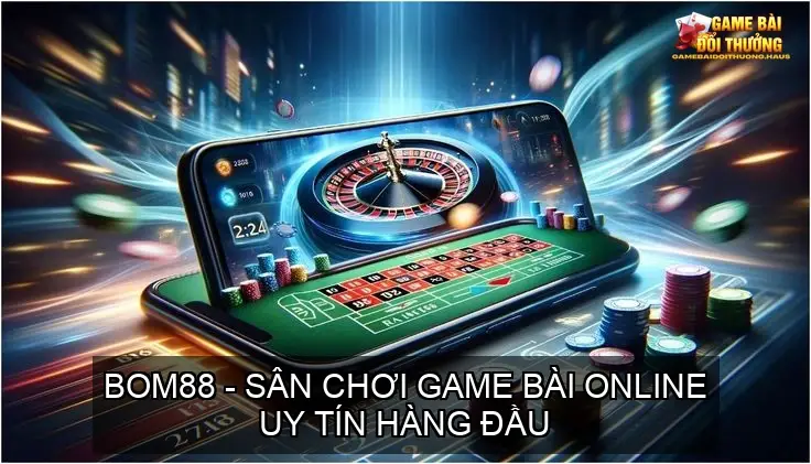 BOM88 - Sân Chơi Game Bài Online Uy Tín Hàng Đầu 2 Sức Hút Khó Cưỡng của Cổng Game Bài BOM88