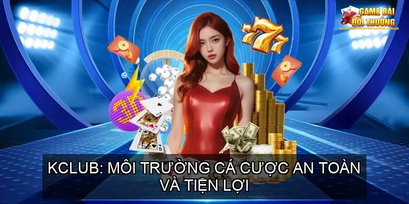 Game Bài Đổi Thưởng: Top 10 Cổng Game Uy Tín 2025 | COBET, VB88, TIC88 27 KCLUB: Môi trường cá cược an toàn và tiện lợi