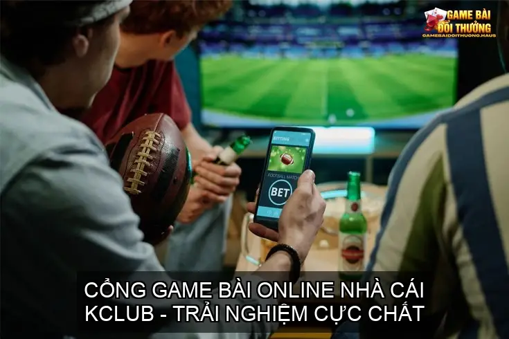 Cổng game bài online nhà cái KCLUB - Trải nghiệm cực chất 2 Tổng Quan Về Cổng Game Bài Online Nhà Cái KCLUB