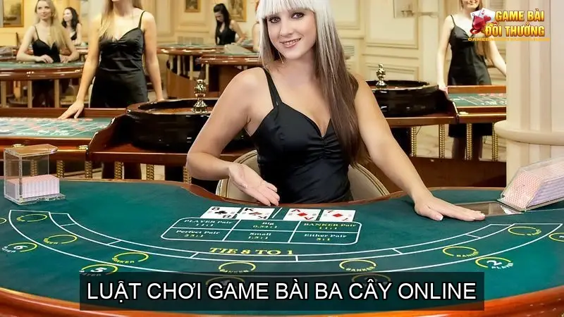Khám Phá Game Bài Ba Cây Online trong Thế Giới Casino Trực Tuyến 3 Luật Chơi Game Bài Ba Cây Online