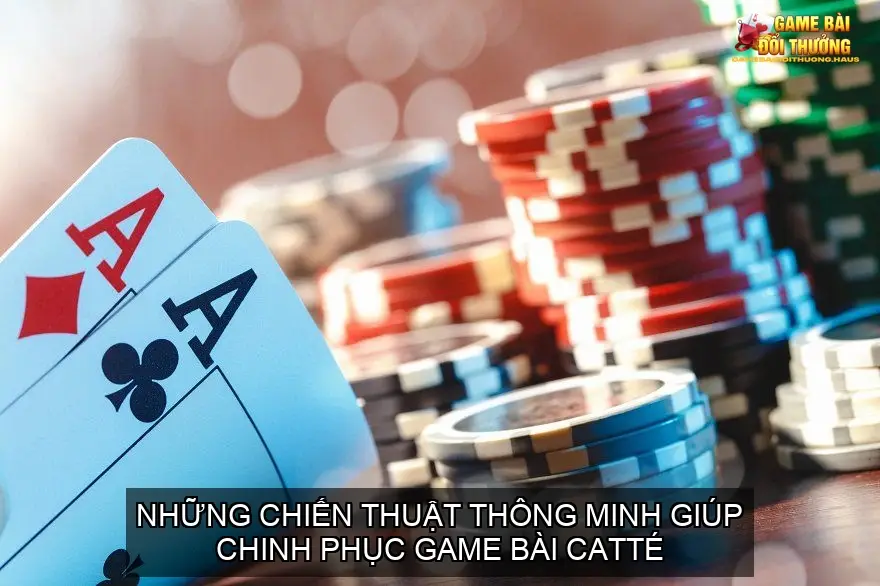 Khám Phá Game bài Catté - Trò Chơi Đổi Đời 4 Những Chiến Thuật Thông Minh Giúp Chinh Phục Game Bài Catté Dễ Dàng