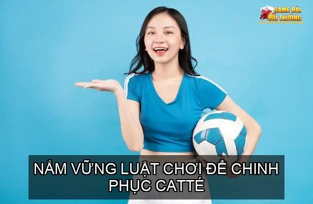 Khám Phá Game bài Catté - Trò Chơi Đổi Đời 3 Hiểu Rõ Về Game bài Catté