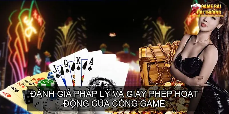 Tiêu Chí "Vàng" Đánh Giá Cổng Game Bài Uy Tín 3 Giấy Phép Hoạt Động - Yếu Tố Tiên Quyết