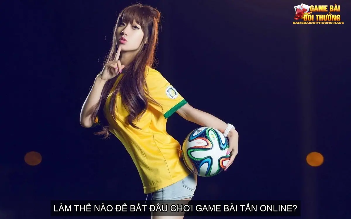 Trải nghiệm đỉnh cao cùng game bài tấn online 5 Làm thế nào để bắt đầu chơi game bài tấn online?