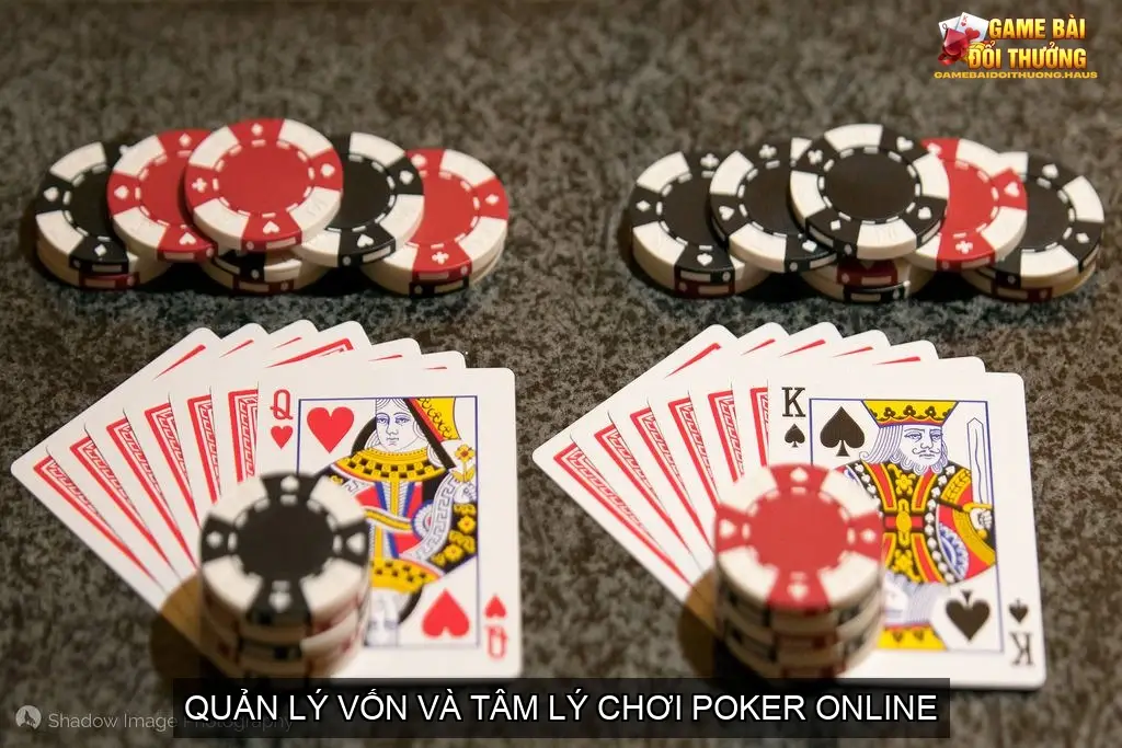 Trải Nghiệm Đỉnh Cao Với Game Bài Poker Texas Hold’em Online 5 Quản lý vốn và tâm lý chơi poker online