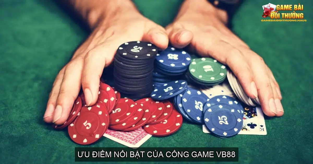 VB88 - Khám Phá Cổng Game Bài Online Uy Tín Số 1 6 Ưu Điểm Nổi Bật Của Cổng Game VB88